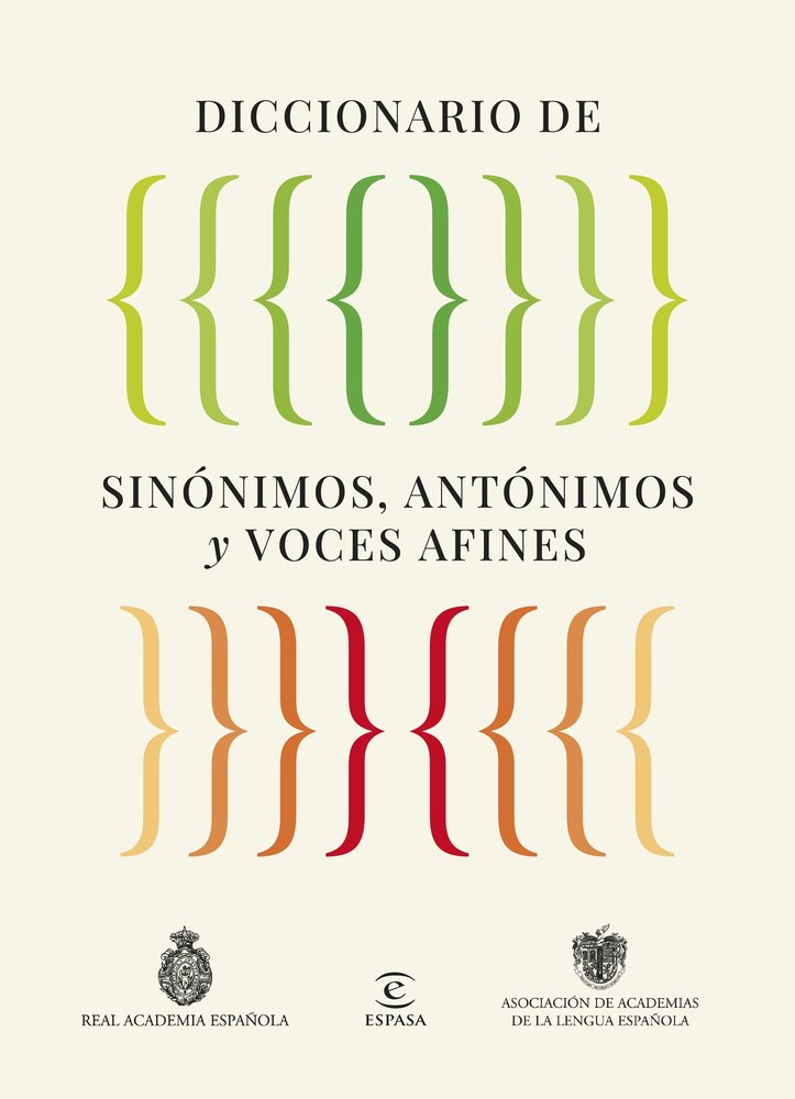 Diccionario de sinónimos, antónimos y voces afines, de REAL ACADEMIA ESPAÑOLA#ASOCIACION DE ACA | portada del libro