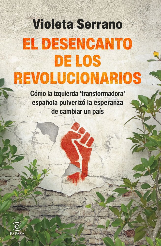 EL DESENCANTO DE LOS REVOLUCIONARIOS, de VIOLETA SERRANO | portada del libro