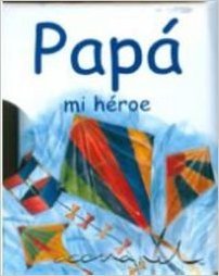 Papá mi héroe, de EXLEY,HELEN | portada del libro