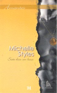 Siete d¡as sin besos, de STYLES MICHELLE | portada del libro