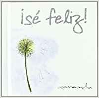 Sé feliz, de EXLEY, HELEN | portada del libro