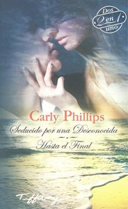Seducido por una desconocida Hasta el final, de PHILLIPS | portada del libro