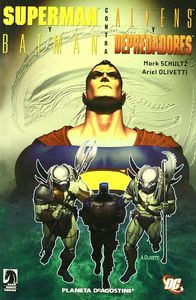 SUPERMAN Y BATMAN VS ALIENS Y DEPREDADOR, de MARK SCHULTZ#ARIEL OLIVETTI | portada del libro