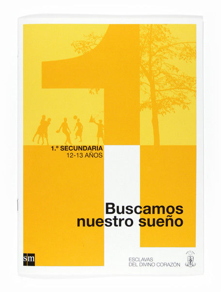 BUSCAMOS NUESTRO SUEÑO 1 ESO ESCLAVAS DEL DIVINO CORAZON, de EQUIPO DE AUTORES DE LA FAMILIA ESCLAVAS | portada del libro
