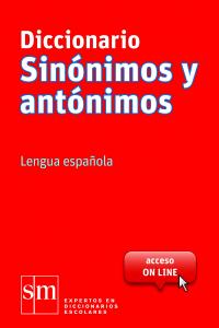 Diccionario Sinónimos y Antónimos Esencial. Lengua española, de Equipo Pedagógico Ediciones SM, | portada del libro