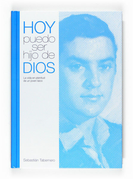 HOY PUEDO SER HIJO DE DIOS LA VIDA EN PL, de TABERNERO CAPELLA, SEBASTIAN | portada del libro