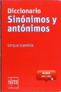 Diccionario Sinónimos y Antónimos. Lengua española, de Equipo Pedagógico Ediciones SM, | portada del libro
