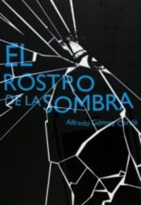 El rostro de la sombra, de Gómez Cerdá, Alfredo | portada del libro