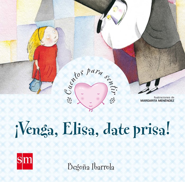 Venga, Elisa, date prisa, de Ibarrola, Begon~a | portada del libro
