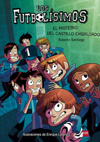 Los Futbolísimos 6: El misterio del castillo embrujado, de Santiago, Roberto | portada del libro