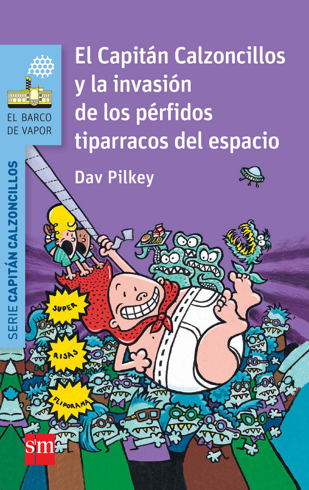 El Capitán Calzoncillos y la invasión de los pérfidos tiparracos del espacio, de Pilkey, Dav | portada del libro