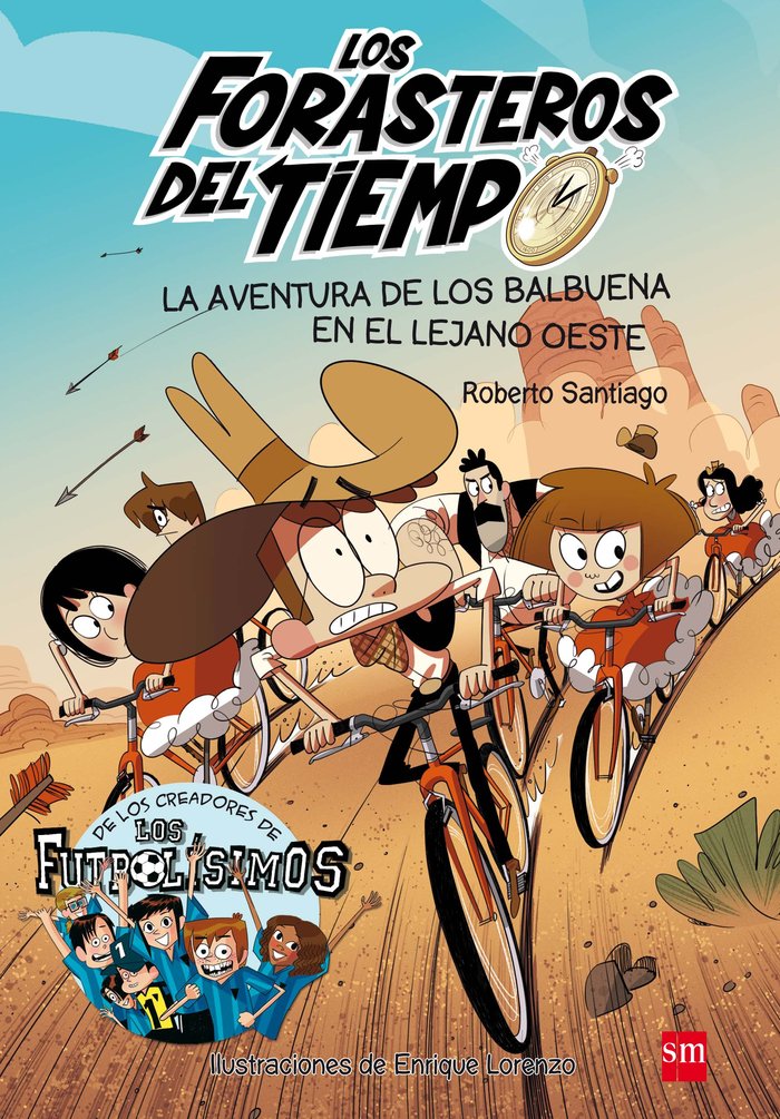 Los Forasteros del Tiempo 1: La aventura de los Balbuena en el lejano Oeste, de Santiago, Roberto | portada del libro