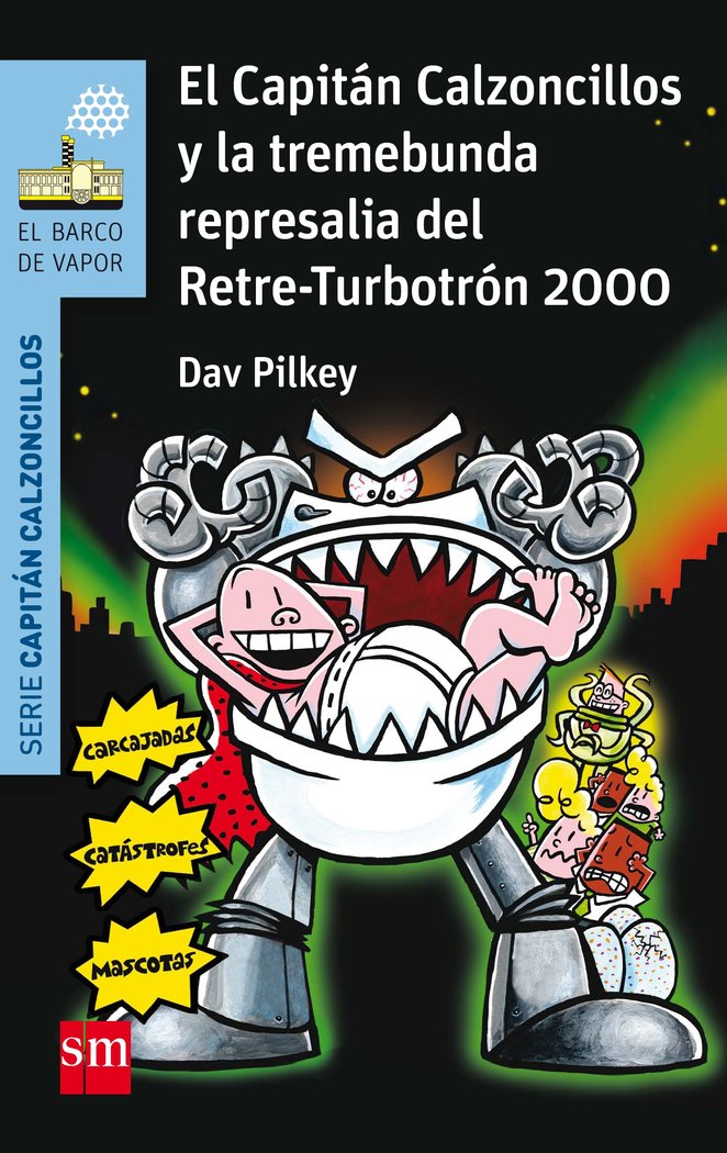 El Capitán Calzoncillos y la tremebunda represalia del Retre-Turbotrón 2000, de Pilkey, Dav | portada del libro