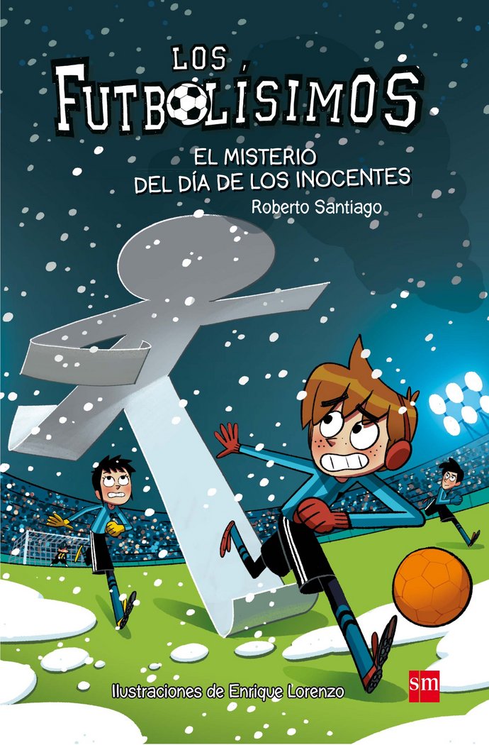 Los Futbolísimos 11: El misterio del día de los inocentes, de Santiago, Roberto | portada del libro