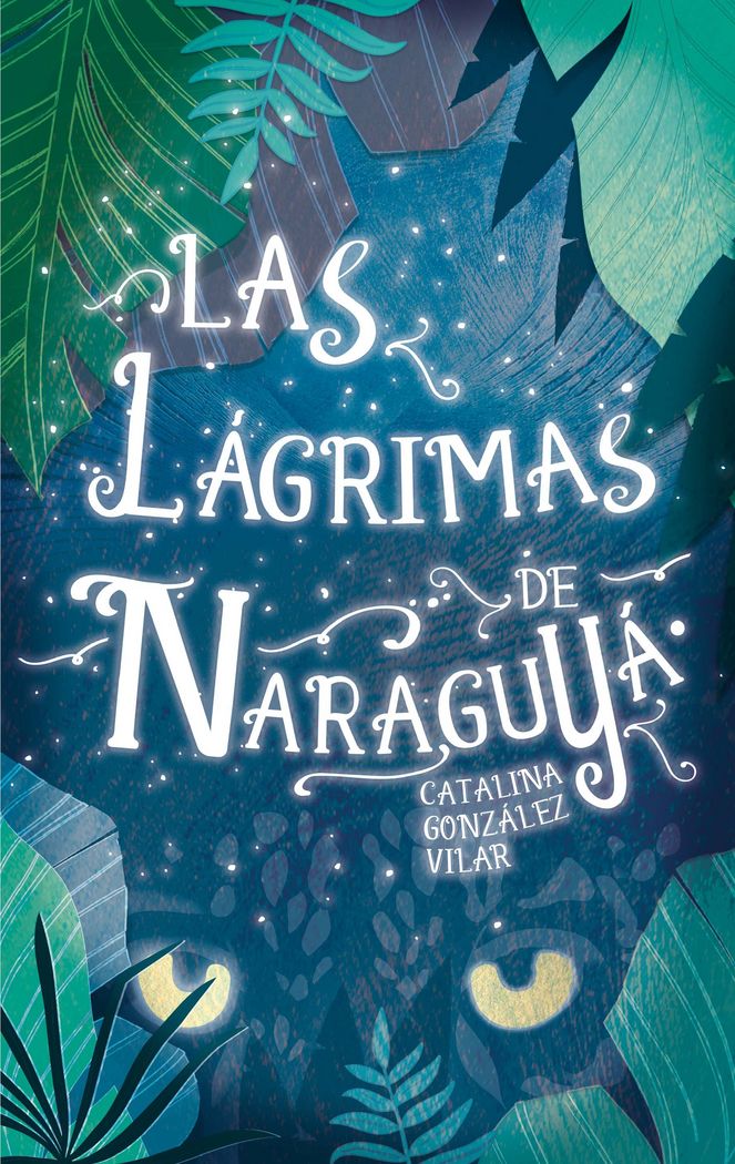 Las Lágrimas de Naraguyá, de González Vilar, Catalina | portada del libro