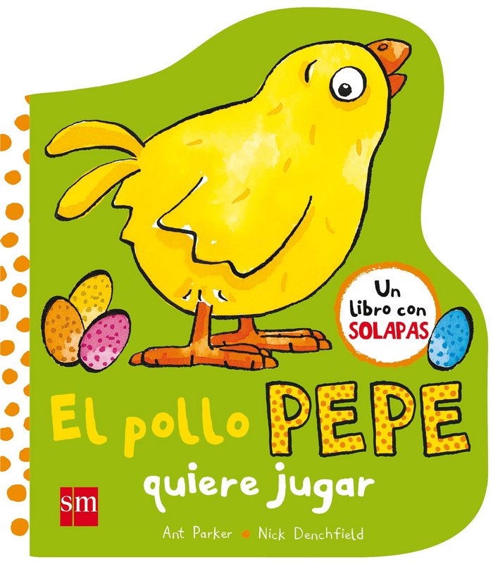 El pollo Pepe quiere jugar, de Denchfield, Nick | portada del libro