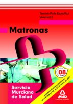 Matronas del servicio murciano de salud. Temario parte específica. Volumen ii, de Varios autores | portada del libro