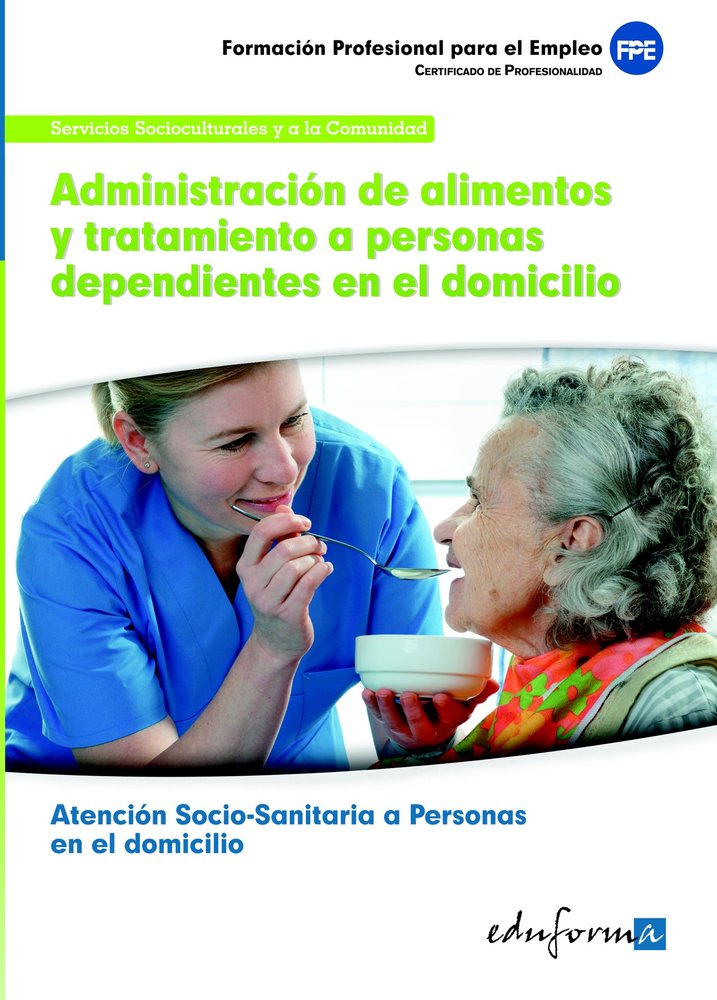 Administración de alimentos y tratamientos a personas dependientes en el domicilio | portada del libro