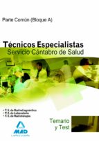 Técnicos especialistas del servicio cántabro de salud. Temario común (bloque a) y test, de Varios autores | portada del libro