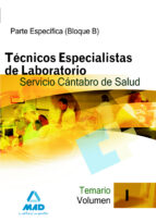 Técnicos especialistas de laboratorio del servicio cántabro de salud. Temario específico (bloque b)., de Varios autores | por