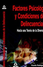 Factores psicológicos y condiciones de la delincuencia. Hacia una teoría de la diversidad, de Varios autores | portada del li