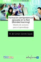 Formación semipresencial apoyada en la red (blended learning). Diseño de acciones para la formación, de Julio Cabero Almenara