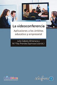 La videoconferencia. Aplicaciones a los ámbitos educativo y empresarial, de Cabero Almenara | portada del libro