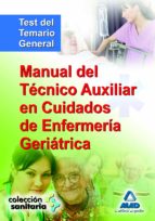Manual del técnico auxiliar en cuidados de enfermería geriátrico. Test de temario general, de Varios autores | portada del li