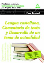 Lengua castellana. Comentario de texto y desarrollo de un tema de actualidad. Pruebas de acceso a la, de Varios autores | por