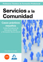 Cuerpo de profesores técnicos de formación profesional. Servicios a la comunidad. Casos prácticos re, de Varios autores | por