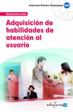 Adquisición de habilidades de atención al usuario, de Varios autores | portada del libro