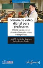 Edición de vídeo digital para profesores, de PEDRO ROMAN GRAVAN | portada del libro