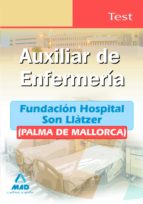 Auxiliares de enfermería de la fundación hospital son llàtzer (palma de mallorca). Test, de Varios autores | portada del libr