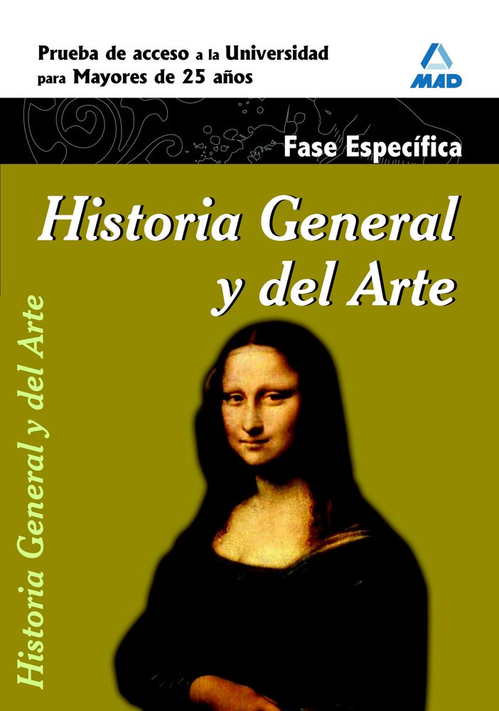 Historia general y del arte. Prueba específica. Prueba de acceso a la universidad para mayores de 25, de Varios autores | por