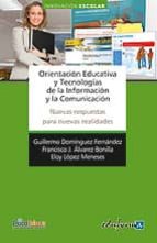 Orientación educativa y tecnologías de la información y la comunicación. Nuevas respuestas para nuev, de Varios autores | por