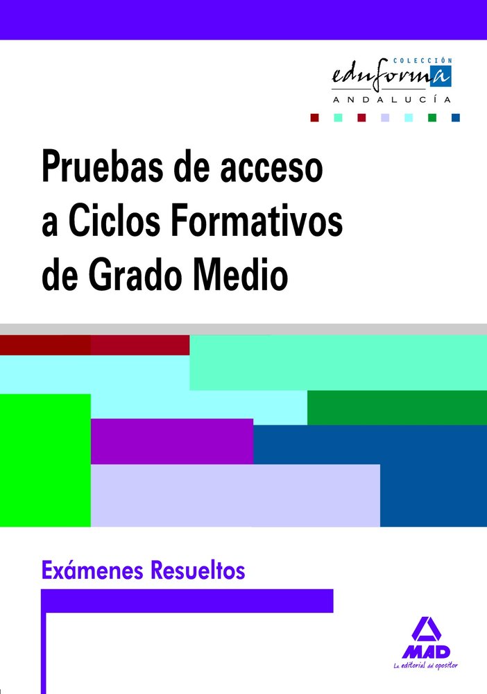 Exámenes resueltos de pruebas de acceso a ciclos formativos de grado medio. Andalucía, de Ramirez Fernandez | portada del lib