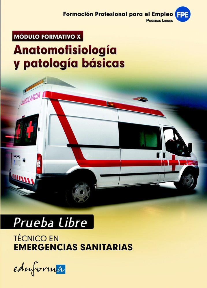 Pruebas libres para la obtención del título de técnico de emergencias sanitarias: anatomofisiología, de Editorial Mad#Ania Pa