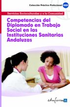 Competencias del diplomado en trabajo social en las instituciones sanitarias andaluzas, de Varios autores | portada del libro