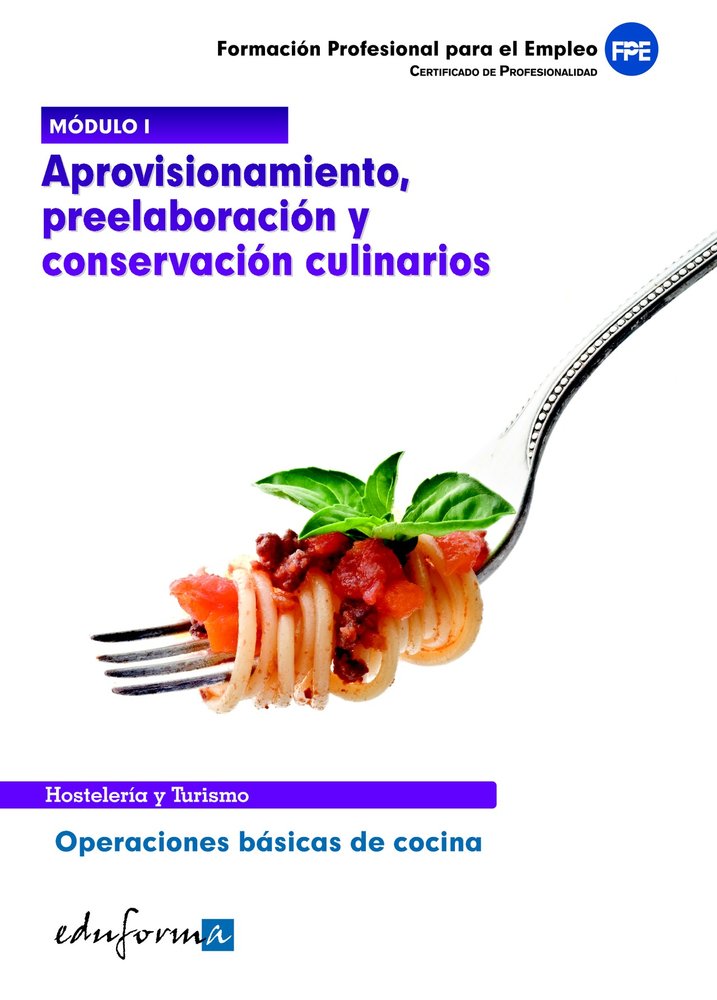 Módulo i. Aprovisionamiento, preelaboración y conservación culinarios. Certificado de profesionalida, de Sancho Frias | porta