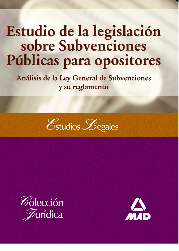 Estudio de la legislación sobre subvenciones públicas para opositores, de HERNANDEZ MOLINA, JORGE | portada del libro