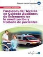 Funciones del técnico en cuidados auxiliares de enfermer¡a en la movilización y traslado de paciente, de Varios autores | por