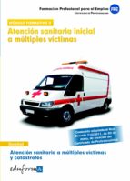 Atención sanitaria a múltiples v¡ctimas y catástrofes, de Varios autores | portada del libro
