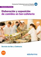 Elaboración y exposición de comidas en bar-cafetería. Certificado de profesionalidad Servicios de ba, de Varios autores | por