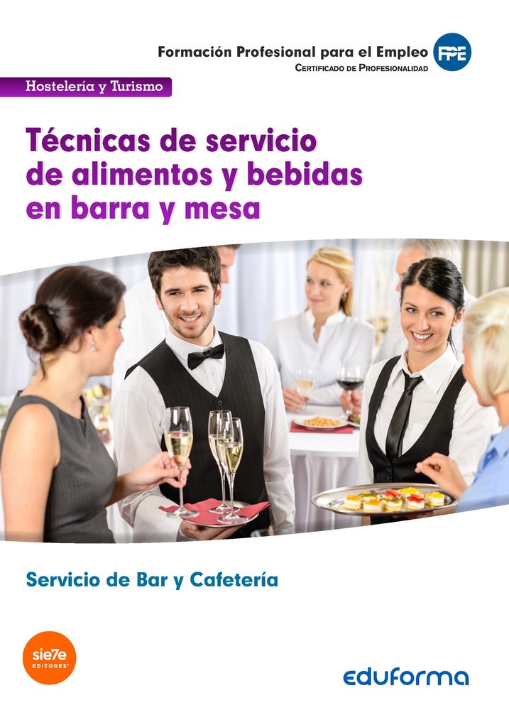 Técnicas de servicio de alimentos y bebidas en barra y mesa. Certificado de profesionalidad Servicio, de PUBLICACIONES VERTIC