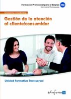 GESTION DE LA ATENCION AL CLIENTE CONSUMID, de Varios autores | portada del libro