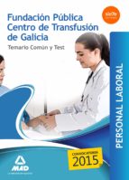 Personal Laboral de la Fundación Pública Centro de Transfusión de Galicia. Temario común y test, de Varios autores | portada 