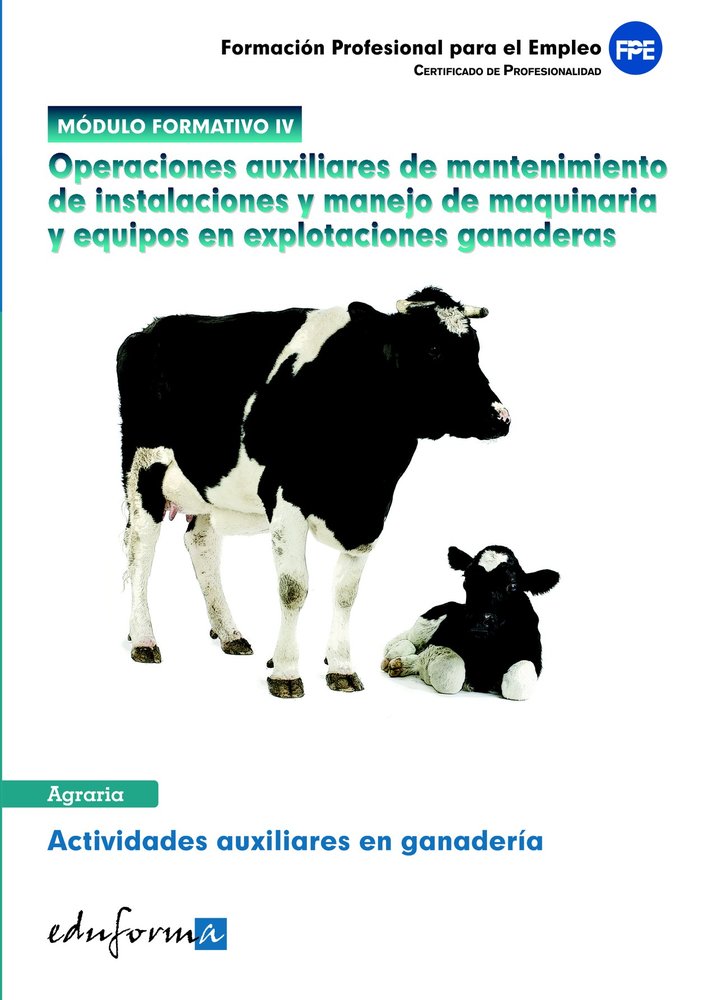 Operaciones auxiliares de mantenimiento de instalaciones y manejo de maquinaria y equipos en explota, de GIL RAMOS | portada 