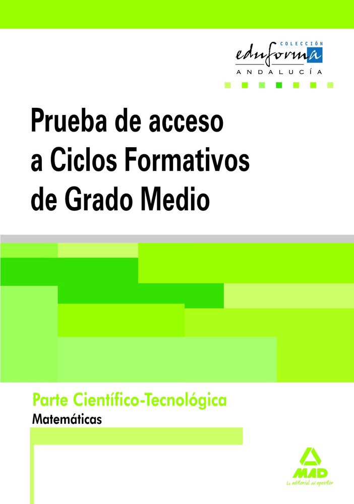 PRUEBAS DE ACCESO A CICLOS GM ANDALUCIA MATEMATICAS, de AA.VV. | portada del libro