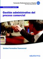 GESTION ADMINISTRATIVA DEL PROCESO COMERCIAL, de Varios autores | portada del libro