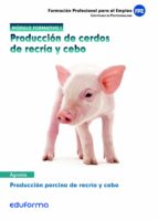 MODULO 1. PRODUCCION DE CERDOS DE RECRIA Y CEBO. CERTIFICADO, de Varios autores | portada del libro